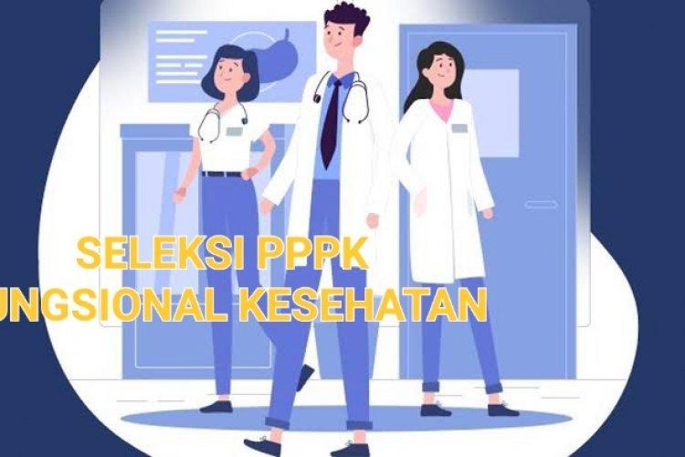 Syarat Seleksi PPPK Untuk Tenaga Kesehatan 2022