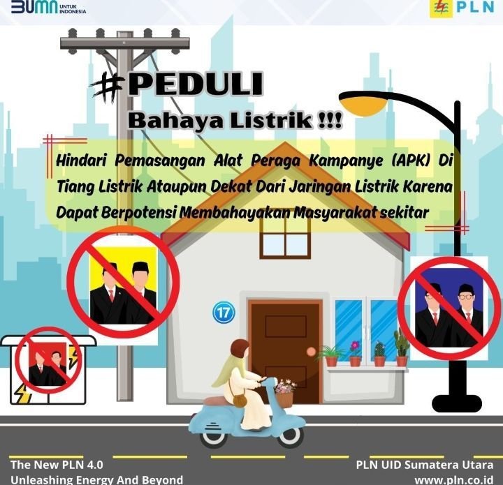 Jangan Pasang Alat Peraga Kampanye Sembarangan! Simak Imbauan PLN UID Sumut Berikut Ini